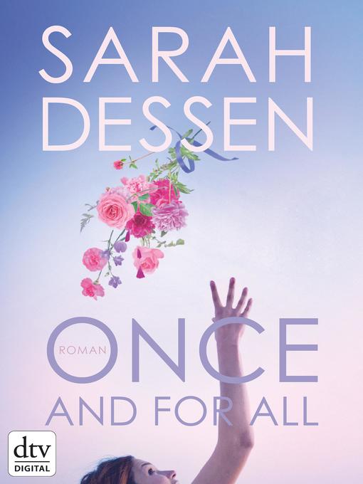 Title details for Once and for all by Sarah Dessen - Available